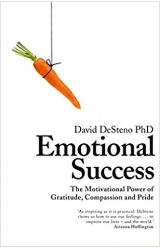 Emotional Success: The Motivational Power of Gratitude, Compassion and Pride - Paperback